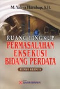 Ruang lingkup permasalahan eksekusi bidang perdata
