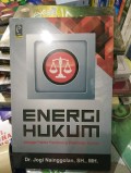 Energi hukum : sebagai faktor pendorongan efektivitas hukum