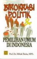 Birokrasi politik & pemilihan umum di Indonesia