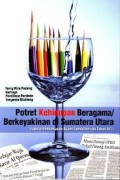 Potret Kehidupan Beragama/Berkeyakinan di Sumatera Utara 2011