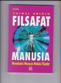 Filsafat manusia : memahami manusia melalui filsafat