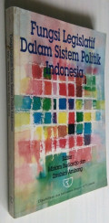 Fungsi legislatif dalam sistem politik Indonesia