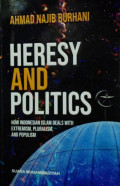 Heresy and politics: how Indonesian Islam deals with extremism, pluralism, and populism