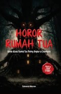 Horor Rumah Tua :  Kisah-Kisah  Rumah Tua Paling Angker di Indonesia