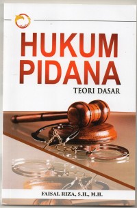 Hukum pidana : teori dasar