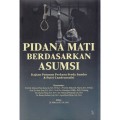 Pidana Mati Berdasarkan Asumsi : Kajian Pustaka Perkara Ferdy Sambo & Putri Chandrawathi