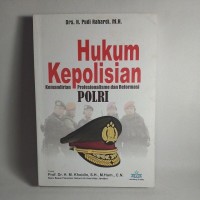 Hukum Kepolisian : Kemandirian, Profesionalisme dan Reformasi PORLI