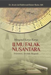 Mengenal Karya-karya Ilmu Falak Nusantara Transmisi, Anotasi, dan Biografi