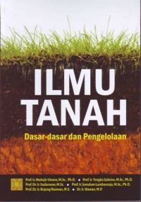 Ilmu tanah: dasar-dasar dan pengelolaan