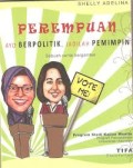 Perempuan Ayo Berpolitik , Jadilah Pemimpin Sebuah Cerita Bergambar