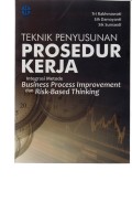 Teknik Penyusunan Prosedur Kerja : Integrasi Metode Business Process Improvement dan Risk-Based Thinking