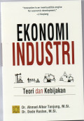 Ekonomi industri : teori dan kebijakan