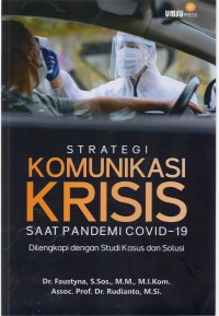 Strategi Komunikasi Krisis Saat Pandemi Covid-19 Dilengkapi Dengan Studi Kasus dan Solusi