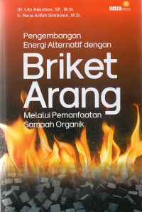 Pengembangan energi alternatif dengan briket arang melalui pemanfaatan sampah organis