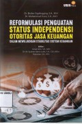 Reformulasi Penguatan Status Independensi Otoritas Jasa Keuangan Dalam Mewujudkan Stabilitas Sistem Keuangan