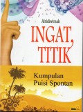 Ingat, Titik Kumpulan Puisi Spontan