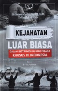 Kejahatan Luar Biasa dalam Instrumen Hukum Pidana Khusus di Indonesia