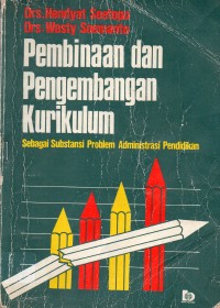 Pembinaan dan pengembangan kurikulum