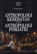 Antropologi Kesehatan dan Antropologi Psikiatri