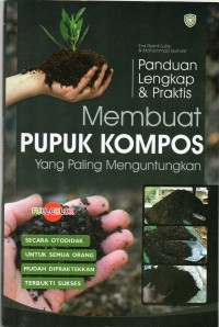 Panduan lengkap & praktis membuat pupuk kompos yang paling menguntungkan