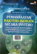 Monograf pemanfaatan bakteri indigen secara invitro: dalam memperoleh model remediasi lahan pertanian yang terpapar dichlora diphenyl trichloroethane