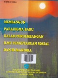 Membangun Paradigma Baru Dalam Pengembangan Ilmu Pengetahuan Sosial Dan Humaniora