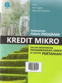 Penguatan Peran Program Kredit Mikro Dalam Mendorong Pengembangangn UMKM Di Sektor Pertanian