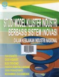 Studi Model Kluster Industri Berbasis Sistem Inovasi