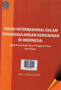 Peran Internasional Dalam Penanggulanngan Kemiskinan di Indonesia: Studi Kasus Aceh, Nusa Tenggara Timur, dan Papua