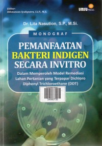 Pemanfaatan Bakteri Indegen Secara Invitro dalam Memperoleh Model Remediasi Lahan Pertanian yang Terpapar Dichloro Diphenyl Trichloroethane (DDT)