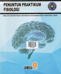 Penuntun Praktikum Fisiologi Fakultas Kedokteran Universitas Muhammadiyah Sumatera Utara