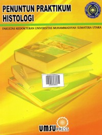 Penuntun Praktikum Histologi Fakultas Kedokteran Universitas Muhammadiyah Sumatera Utara