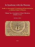 In synchrony with the heavens: studies in astronomical timekeeping and instrumentation in medieval islamic civilization