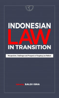 indonesian law in transition: perspectives, challenges and prospects of ongoing law reform