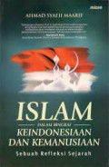 Islam dalam bingkai keindonesiaan dan kemanusiaan: sebuah refleksi sejarah
