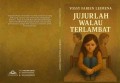 Jujurlah Walau Terlambat