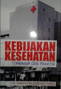 Kebijakan kesehatan: prinsip dan praktik