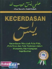 Kecerdasan yaasiin : merubah pola pikir, pola rasa, dan pola tindakan dalam menumbuhkembangkan kepribadian