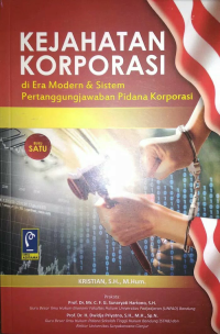 Kejahatan korporasi di era modren dan sistem pertanggung jawaban pidana korporasi
