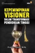 Kepemimpinan Visioner Dalam Trasformasi Pendidikan Tinggi