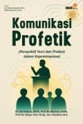 Komunikasi Profetik ( Perspektif Teori dan Praktek dalam Kepemimpinan )