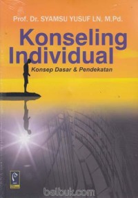 Konseling individual: konsep dasar dan pendekatan