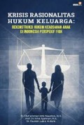 Krisis Rasionalitas Hukum Keluarga: Rekonstruksi Hukum Keabsahan Anak Di Indonesia Perspektif Fiqh