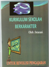 Kurikulum sekolah berkarakter: untuk revolusi pengajaran