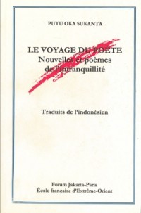 Le voyage du poete : nouvelles et poemes de l'intranquillite