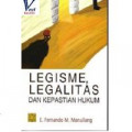 Legisme, legalitas dan kepastian hukum