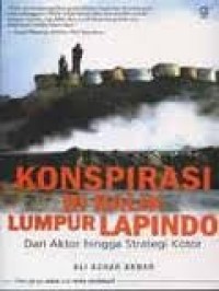 Konspirasi di balik lumpur lapindo: dari aktor hingga strategi kotor