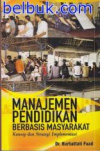 Manajemen pendidikan berbasis masyarakat: konsep dan strategi implementasi