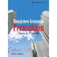 Manajemen keuangan perusahaan : teori & praktik