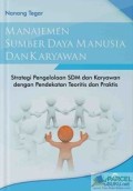 Manajemen SDM dan karyawan: strategi pengelolaan SDMdan karyawan dengan pendekatan teoritis dan praktis